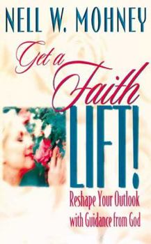 Paperback Get a Faith Lift! Reshape Your Outlook With Guidance From God [Large Print] Book