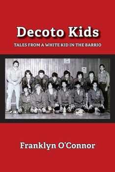 Paperback Decoto Kids: Tales from a white kid in the barrio Book