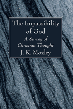The Impassibility of God: A Survey of Christian Thought