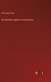 Hardcover An Antidote Against Arminianism Book