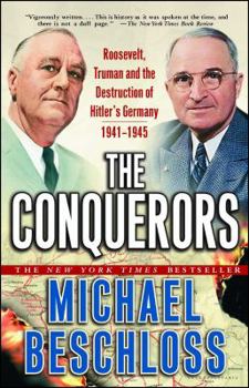 Paperback The Conquerors: Roosevelt, Truman and the Destruction of Hitler's Germany, 1941-1945 Book