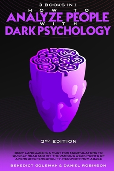 Paperback How to Analyze People with Dark Psychology-2nd Edition- 3 in 1: Body Language is a Must for Manipulators to Quickly Read and Hit the Various Weak Poin Book