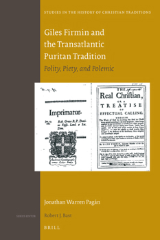 Hardcover Giles Firmin and the Transatlantic Puritan Tradition: Polity, Piety, and Polemic Book