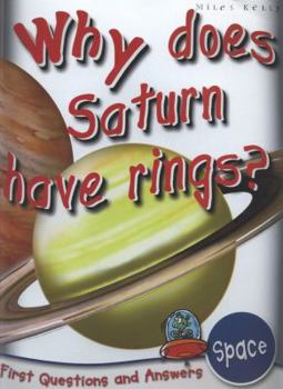 Space: Why Does Saturn Have Rings? (First Questions And Answers) - Book  of the Questions and Answers