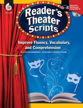 Paperback Reader's Theater Scripts, Grades 6-8: Improve Fluency, Vocabulary, and Comprehension [With CDROM] Book