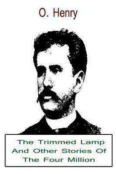 Paperback The Trimmed Lamp And Other Stories Of The Four Million Book