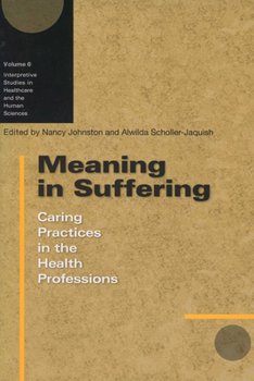 Paperback Meaning in Suffering: Caring Practices in the Health Professions Volume 6 Book