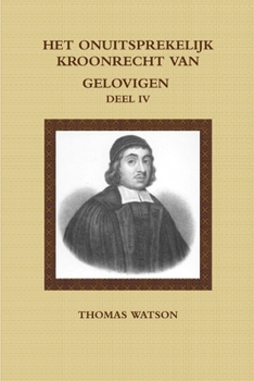 Paperback Het Onuitsprekelijk Kroonrecht Van Gelovigen IV [Dutch] Book