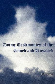 Paperback Dying Testimonies of Saved and Unsaved Book