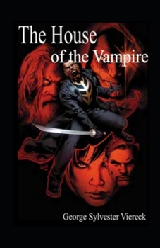 The House of the Vampire Illustrated