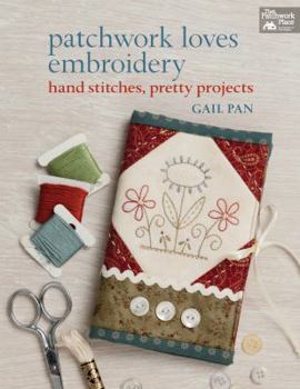 Paperback Patchwork Loves Embroidery: Hand Stitches, Pretty Projects Book