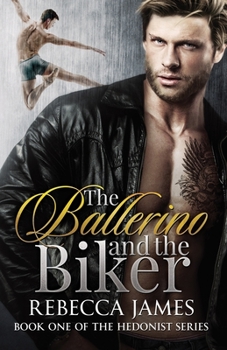 The Ballerino and the Biker - Book #1 of the Hedonist