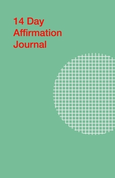 14 Day Affirmation Journal: Believe in Yourself