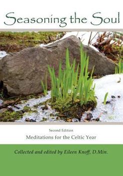 Paperback Seasoning the Soul: Second Edition: Meditations on the Celtic Year Book