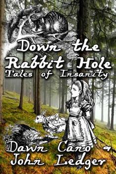 Paperback Down the Rabbit Hole: Tales of Insanity Book