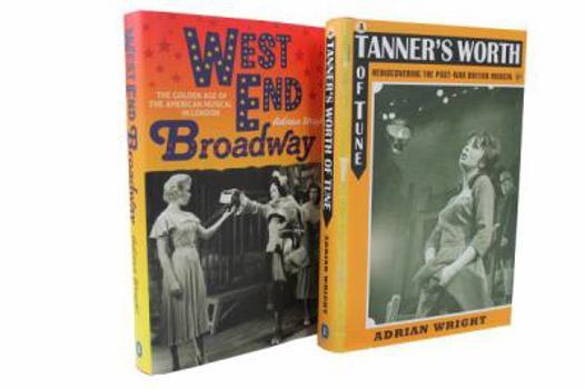 Hardcover West End Broadway/A Tanner's Worth of Tune (2 Volume Set] Book