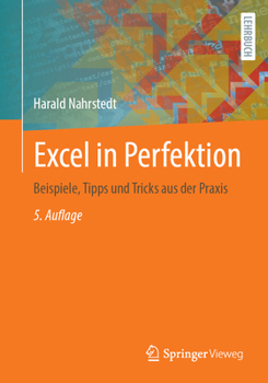 Paperback Excel in Perfektion: Beispiele, Tipps Und Tricks Aus Der PRAXIS [German] Book