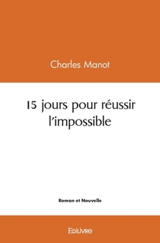Paperback 15 jours pour réussir l'impossible [French] Book