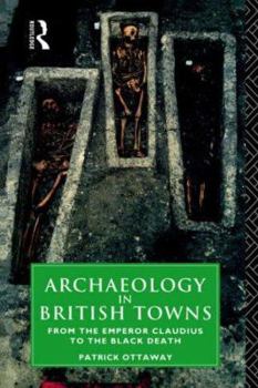 Paperback Archaeology in British Towns: From the Emperor Claudius to the Black Death Book