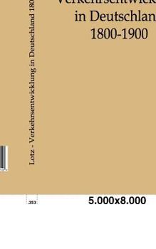 Verkehrsentwicklung in Deutschland 1800-1900