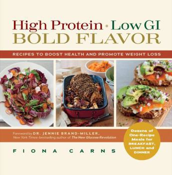 Paperback High Protein, Low Gi, Bold Flavor: Recipes to Boost Health and Promote Weight Loss Book