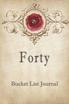 Paperback Forty Bucket List Journal: 100 Bucket List Guided Journal Gift For 40th Birthday For Women Turning 40 Years Old Book