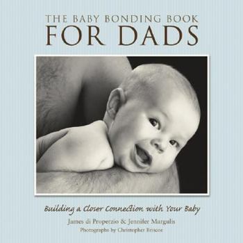 Hardcover The Baby Bonding Book for Dads: Building a Closer Connection with Your Baby Book