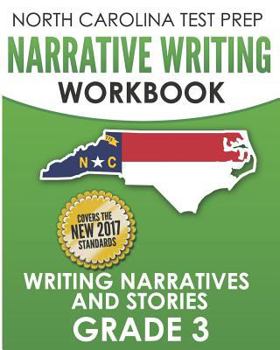 Paperback NORTH CAROLINA TEST PREP Narrative Writing Workbook Grade 3: Writing Narratives and Stories Book