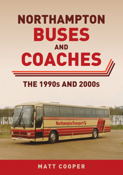 Paperback Northampton Buses and Coaches: The 1990s and 2000s Book