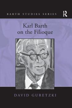 Paperback Karl Barth on the Filioque. David Guretzki Book