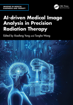 Hardcover AI-driven Medical Image Analysis in Precision Radiation Therapy Book