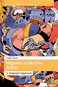 Hardcover Migrants' Collective Action: A Temporal Approach Book