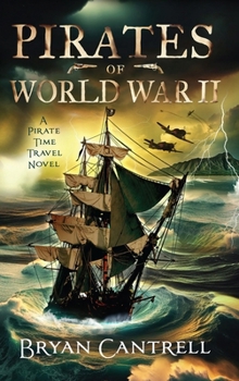 Hardcover Pirates of World War II: A Pirate Time Travel Novel Book