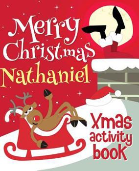 Paperback Merry Christmas Nathaniel - Xmas Activity Book: (Personalized Children's Activity Book) Book