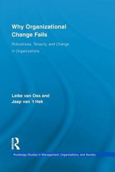 Paperback Why Organizational Change Fails: Robustness, Tenacity, and Change in Organizations Book