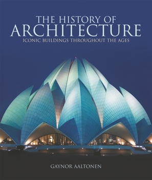 Paperback The History of Architecture: Iconic Buildings Throughout the Ages Book