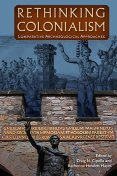 Paperback Rethinking Colonialism: Comparative Archaeological Approaches Book