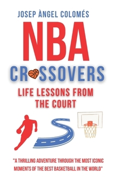Paperback NBA Crossovers: Life Lessons from the Court Book