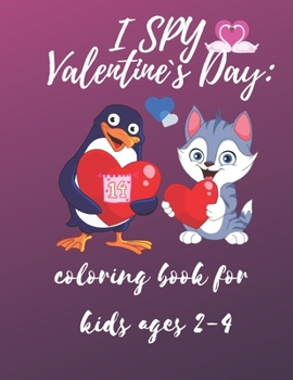 Paperback I Spy Valentine`s Day: coloring book for kids ages 2-4 Book