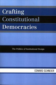 Hardcover Crafting Constitutional Democracies: The Politics of Institutional Design Book