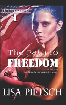 Paperback The Path to Freedom: Book #1 in the Task Force 125 Action/Adventure Series Book