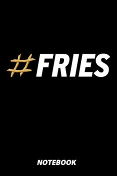 Fries Notebook: 100 Dotted Pages | 6X9 Inches | Sketchbook | Diary | Journal | For Men And Women | Christmas Or Birthday Gift For Him And Her | Funny Gift Idea | For Office | For School