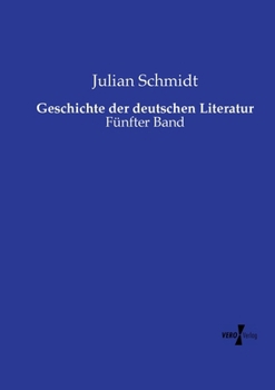 Geschichte der deutschen Literatur: Fünfter Band (German Edition)