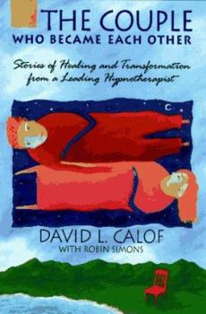 Paperback The Couple Who Became Each Other: Stories of Healing and Transformation from a Leading Hypnotherapist Book
