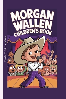 MORGAN WALLEN CHILDREN'S BOOK: How He Turned His Love for Music into a Career