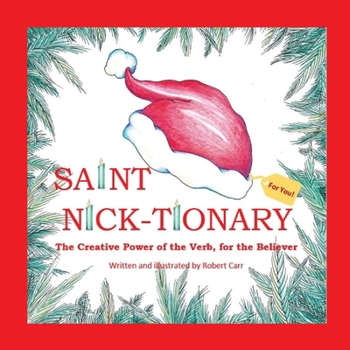 Paperback Saint Nick-tionary: Exploring the Creative Power of the Verb for the Believer and the Achiever Book