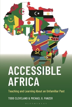 Hardcover Accessible Africa: Teaching and Learning about an Unfamiliar Past Book
