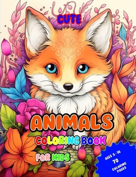 Paperback cute animals coloring book for kids: "Color Me Happy: Adorable Animals Delight in Every Stroke (Kids 5-14)" Book