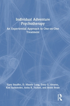 Hardcover Individual Adventure Psychotherapy: An Experiential Approach to One-On-One Treatment Book