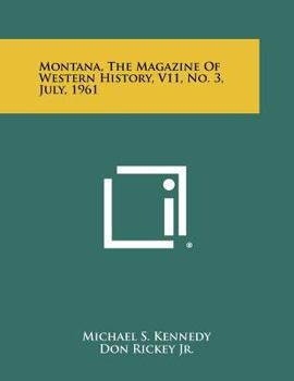 Montana, the Magazine of Western History, V11, No. 3, July, 1961